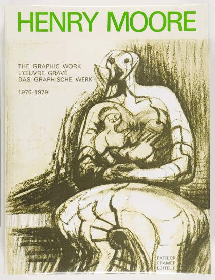 Henry Moore: Catalogue of Graphic Work Volume III 1976-1979
