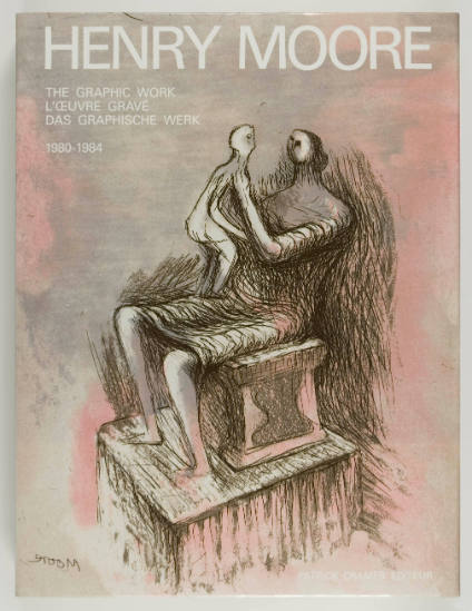 Henry Moore: Catalogue of Graphic Work Volume IV 1980-1984