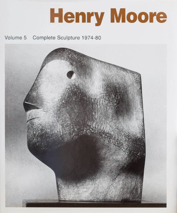 Henry Moore: Complete Sculpture, Volume 5, Sculpture 1974-80; edited by Alan Bowness