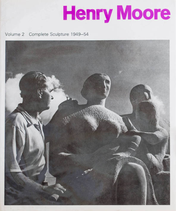 Henry Moore: Complete Sculpture, Volume 2, Sculpture 1949-54; edited by Alan Bowness