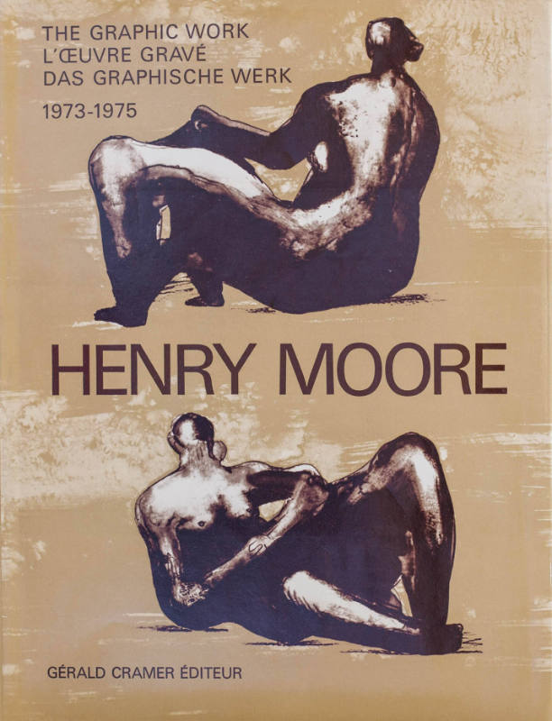 Henry Moore: Catalogue of Graphic Work, Volume 2, 1973-1975; by Gérald CRAMER, Alistair GRANT, David MITCHINSON.