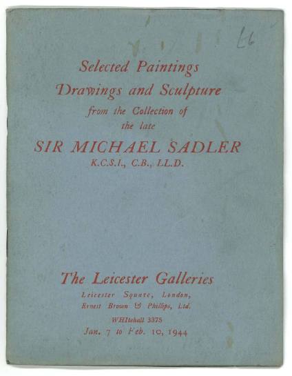 Catalogue of an Exhibition of Selected Paintings, Drawings and Sculpture from the Collection of the late Sir Michael Sadler.