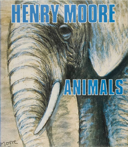 Henry Moore: Animals.