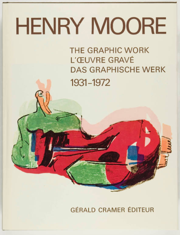 Henry Moore: Catalogue of Graphic Work 1931-1972, by Gérald CRAMER, Alistair GRANT and David MITCHINSON.