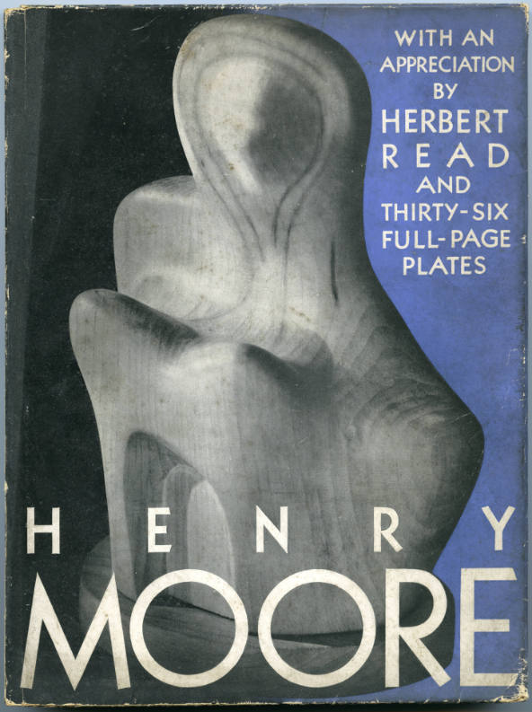 Henry Moore, Sculptor: an appreciation by Herbert Read.