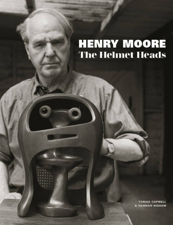 Henry Moore: The Helmet Heads